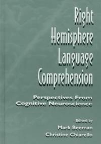Right hemisphere language comprehension: perspectives from cognitive neuroscience