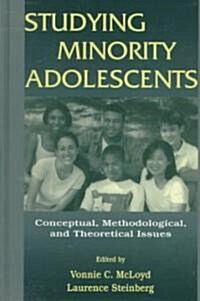 Studying Minority Adolescents: Conceptual, Methodological, and Theoretical Issues (Hardcover)