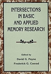 Intersections in Basic and Applied Memory Research (Hardcover)