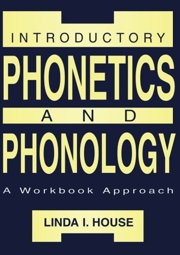 Introductory Phonetics and Phonology: A Workbook Approach (Paperback)