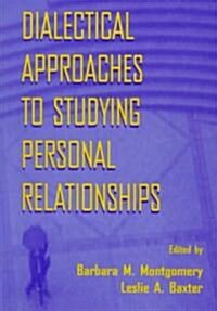 Dialectical Approaches to Studying Personal Relationships (Paperback)