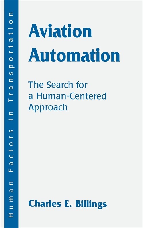 Aviation Automation: The Search for A Human-centered Approach (Hardcover)