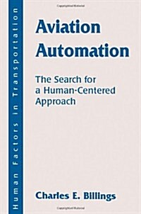 Aviation Automation: The Search for a Human-Centered Approach (Paperback)