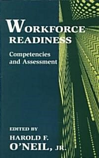 Workforce Readiness: Competencies and Assessment (Paperback, UK)
