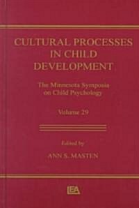 Cultural Processes in Child Development: The Minnesota Symposia on Child Psychology, Volume 29 (Hardcover)
