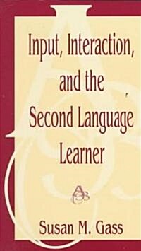 Input, Interaction, and the Second Language Learner (Paperback)