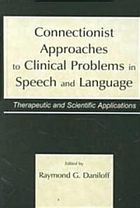 Connectionist Approaches to Clinical Language Problems (Hardcover)