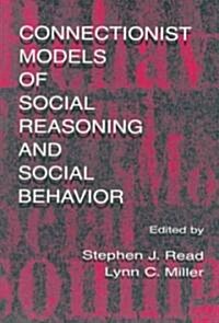 Connectionist Models of Social Reasoning and Social Behavior (Paperback)