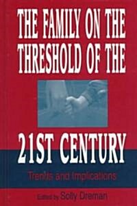 The Family on the Threshold of the 21st Century: Trends and Implications (Hardcover)