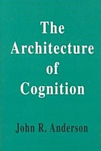 The Architecture of Cognition (Paperback, Revised)