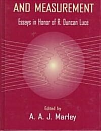Choice, Decision, and Measurement: Essays in Honor of R. Duncan Luce (Hardcover)