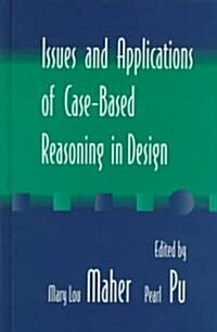Issues and Applications of Case-Based Reasoning to Design (Hardcover)