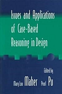 Issues and Applications of Case-Based Reasoning to Design (Paperback)