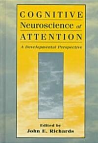 Cognitive Neuroscience of Attention: A Developmental Perspective (Hardcover)