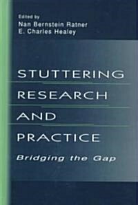 Stuttering Research and Practice: Bridging the Gap (Hardcover)