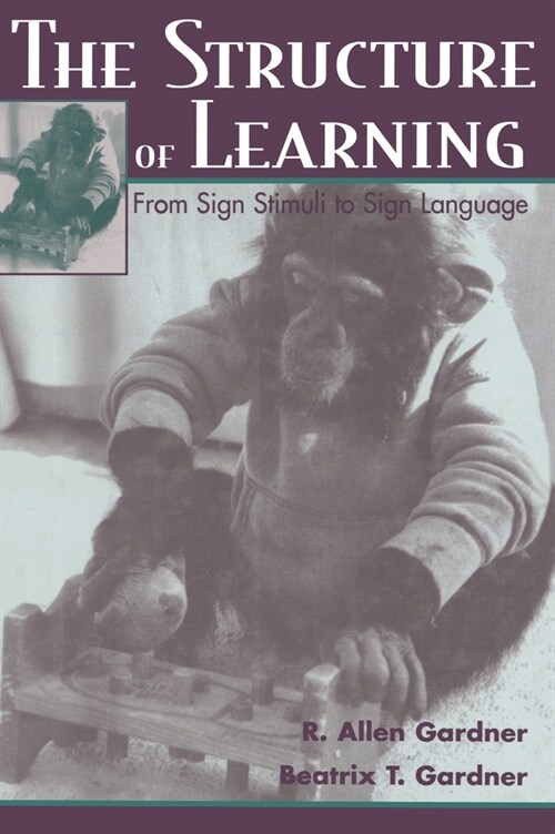 The Structure of Learning: From Sign Stimuli to Sign Language (Hardcover)