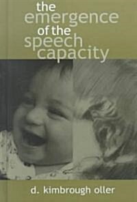 The Emergence of the Speech Capacity (Hardcover)