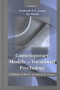 Contemporary Models in Vocational Psychology: A Volume in Honor of Samuel H. Osipow (Hardcover)