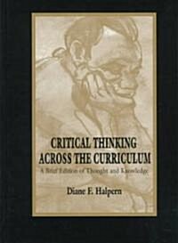 Critical Thinking Across the Curriculum: A Brief Edition of Thought & Knowledge (Hardcover)