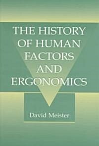 The History of Human Factors and Ergonomics (Paperback)