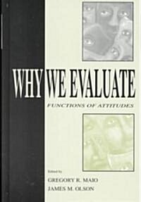 Why We Evaluate: Functions of Attitudes (Hardcover)