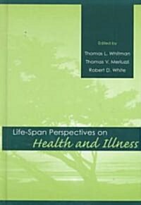 Life-Span Perspectives on Health and Illness (Hardcover)
