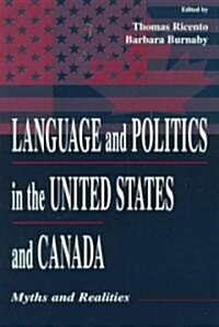 Language and Politics in the United States and Canada: Myths and Realities (Paperback)