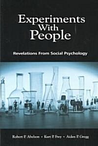 Experiments with People: Revelations from Social Psychology (Paperback)