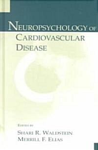 Neuropsychology of Cardiovascular Disease: 2nd Edition (Hardcover)