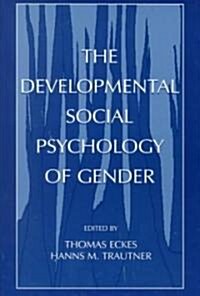 The Developmental Social Psychology of Gender (Paperback)
