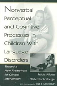 Nonverbal Perceptual and Cognitive Processes in Children With Language Disorders (Paperback)