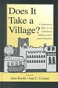 Does It Take a Village?: Community Effects on Children, Adolescents, and Families (Hardcover)