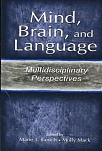 Mind, Brain, and Language: Multidisciplinary Perspectives (Hardcover)