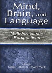 Mind, Brain, and Language: Multidisciplinary Perspectives (Paperback)