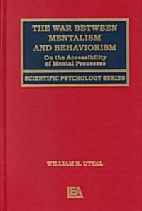 The War Between Mentalism and Behaviorism: On the Accessibility of Mental Processes (Hardcover)