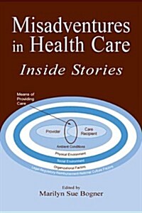 Misadventures in Health Care: Inside Stories (Hardcover)
