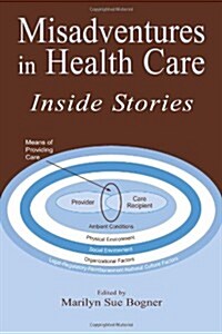 Misadventures in Health Care: Inside Stories (Paperback)