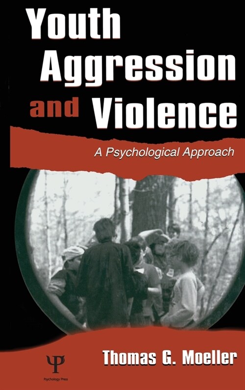 Youth Aggression and Violence: A Psychological Approach (Hardcover)