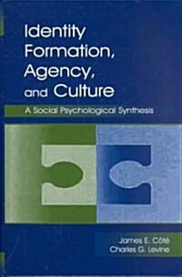 Identity, Formation, Agency, and Culture: A Social Psychological Synthesis (Hardcover)