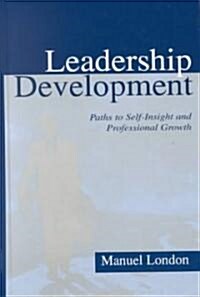 Leadership Development: Paths to Self-Insight and Professional Growth (Hardcover)