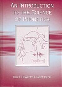 An Introduction to the Science of Phonetics (Hardcover)