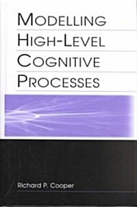 Modelling High-Level Cognitive Processes (Hardcover)
