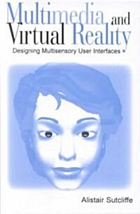 Multimedia and Virtual Reality: Designing Multisensory User Interfaces (Hardcover)