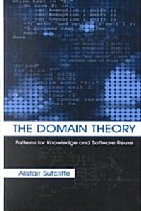 The Domain Theory: Patterns for Knowledge and Software Reuse (Hardcover)