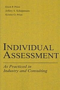 Individual Assessment: As Practiced in Industry and Consulting (Paperback)