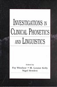 Investigations in Clinical Phonetics and Linguistics (Hardcover)