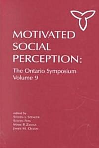 Motivated Social Perception: The Ontario Symposium, Volume 9 (Hardcover)