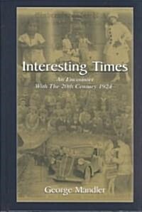 Interesting Times: An Encounter with the 20th Century 1924- (Hardcover)