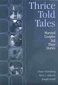 Thrice Told Tales: Married Couples Tell Their Stories (Paperback)