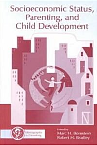 Socioeconomic Status, Parenting, and Child Development (Hardcover)